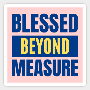 Blessed Beyond Measure | Christian Typography Magnet
